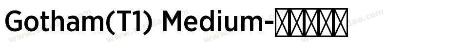 Gotham(T1) Medium字体转换